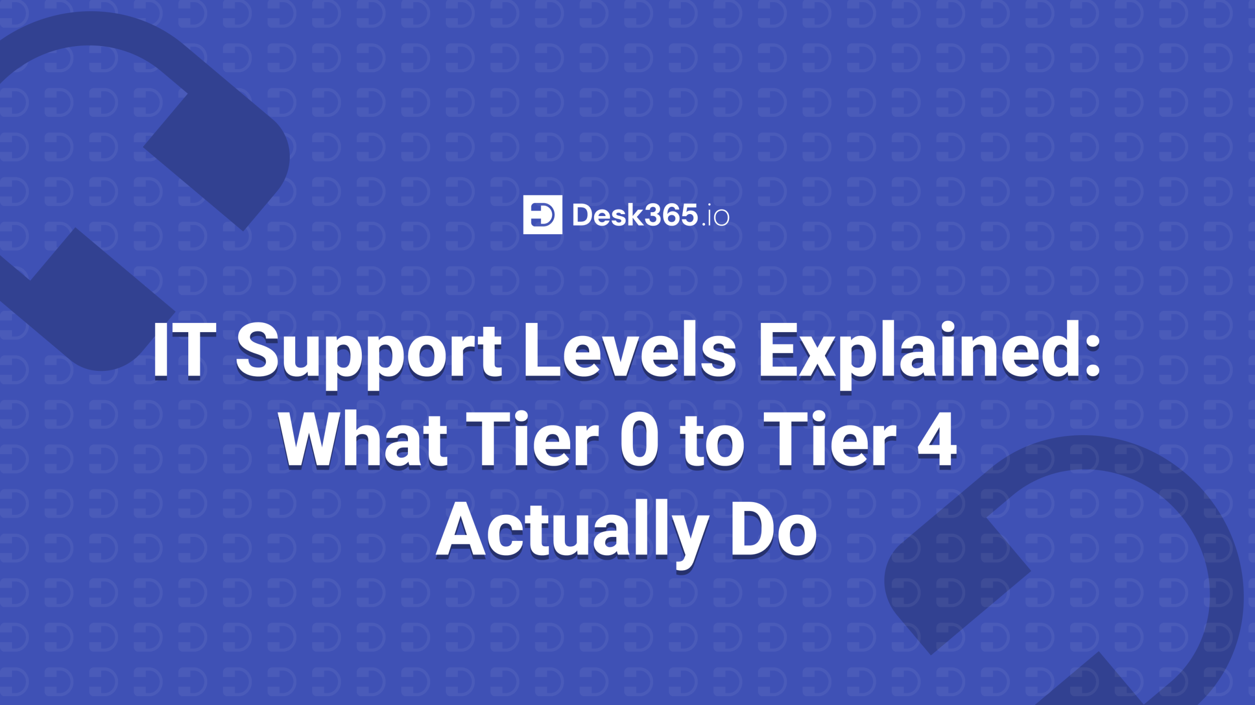 it-support-levels-desk365